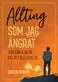Allting som jag ångrat : som kan hjälpa dig att bli lycklig