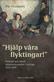 "Hjälp våra flyktingar!" : politisk och ideell hjälpverksamhet i Sverige 1933-1939
