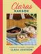 Claras kakbok : klassiskt svenskt fikabröd