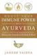 Boost your immune power with ayurveda : simple lifestyle adjustments to balance the elements in the body & mind