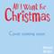 All I Want For Christmas