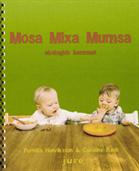Mosa, mixa, mumsa : ekologisk barnmat