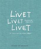 Livet, livet, livet : en liten bok om stora frågor
