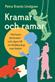 Kramar och ramar : Om barns drivkrafter och vägen till ett föräldraskap som funkar