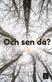 Och sen då?