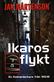 Ikaros flykt : detektivroman : <en Homandeckare>