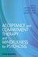 Acceptance and commitment therapy and mindfulness for psychosis