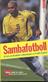 Sambafotboll : en bok om Brasiliens nationalsport