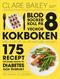 Blodsockerkoll på 8 veckor - kokboken : 175 recept för snabba resultat på diabetes och övervikt