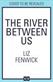 The river between us