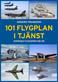 101 flygplan i tjänst : Sveriges flygvapen 100 år