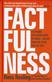 Factfulness : ten reasons we're wrong about the world - and why things are better than you think