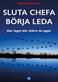Sluta chefa börja leda : hur laget blir större än jaget