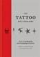 The tattoo dictionary : an A-Z guide to choosing your tattoo