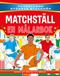 Matchställ : en målarbok