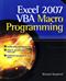 Excel 2007 VBA macro programming : <develop custom Excel Macros in VBA> : <follow 21 real-world projects with source code> : <create Excel menu add-ins for your macros>