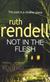Not in the flesh