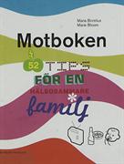 Motboken : 52 tips för en hälsosammare familj : en stödbok för familjer i 2000-talet