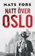Natt över Oslo : <en Svarta nejlikan-roman>