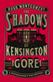 The Shadows of Kensington Gore
