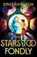 The stars too fondly