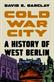 Cold war city : a history of West Berlin