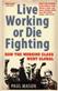 Live Working or Die Fighting