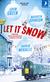 Let it snow : magisk julhelg i tre delar : <snöstorm, kärlek och minigrisar = en magisk julafton>