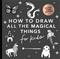 Magical Things: How to Draw Books for Kids with Unicorns, Dragons, Mermaids, and More (mini)