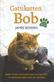 Gatukatten Bob : <berättelsen om hur en man och en katt tillsammans fann hopp på gatorna>