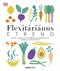 Flexitáriánus étrend : hallal, hússal és tejtermékekkel kiegészíthetö növényi alapú receptek