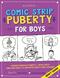 Comic Strip Puberty: For Boys
