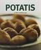 Potatis : 50 läckra potatisrecept