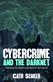 Cybercrime and the darknet : revealing the hidden underworld of the internet