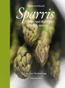 Sparris : sanningar & myter, odling & recept