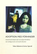 Adoption med förhinder : samtal med adopterade och adoptivföräldrar om vardagsrasism och etnisk identitet