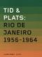 Tid & plats: Rio de Janeiro 1956-1964