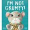 I'm Not Grumpy!
