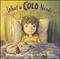 What a Cold Needs