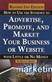 How to Use the Internet to Advertise, Promote & Market Your Business or Website