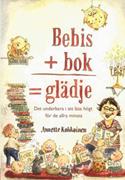 Bebis + bok = glädje : <det underbara i att läsa högt för de allra minsta>