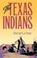 The Texas Indians Volume 95