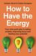 How to Have the Energy