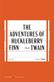 Adventures of Huckleberry Finn American Classics Edition