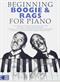 Beginning boogie & rags for piano : <a great collection of 14 rhythmic pieces for piano in easy-to-play arrangements, with chord symbols and fingering>