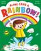 Along Came a... Rainbow!