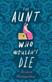 The aunt who wouldn't die