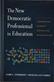 The New Democratic Professional in Education
