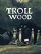 Troll Wood