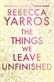 The Things We Leave Unfinished